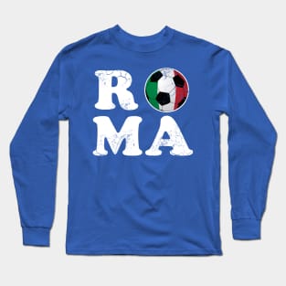 Roma Soccer Ball Italian Flag Italia Italy Football Rome Long Sleeve T-Shirt